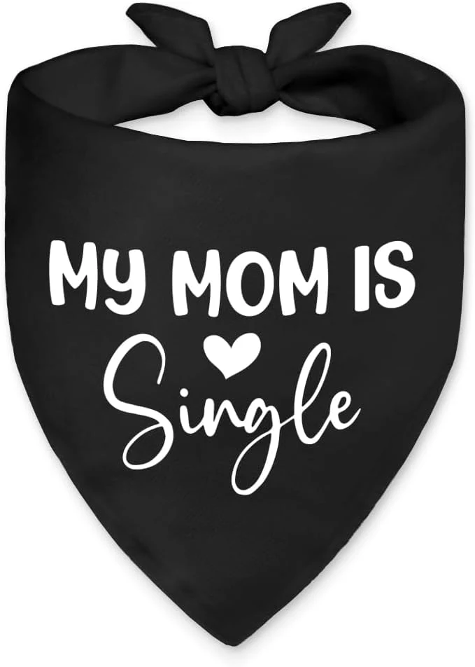 Consistent My Mom is Single Funny Dog Bandana Valentine's Day Dog Bandana Adjustable Pet Stylish