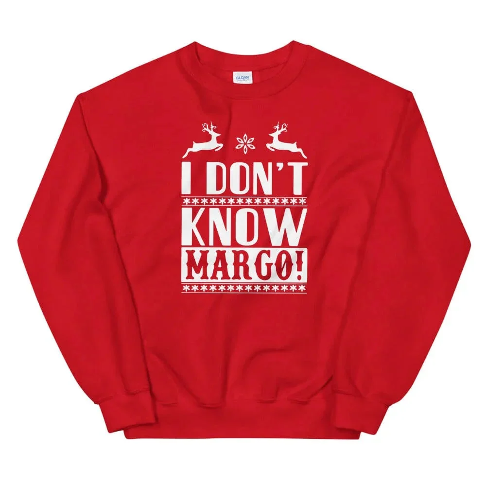 Carefully Designed I Don't Know Margo Sweatshirt Contemporary